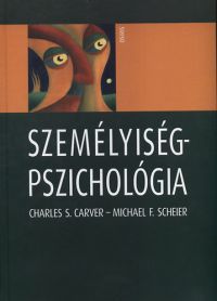 Michael F. Scheier; Charles S. Carver - Személyiségpszichológia
