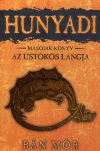 Bán Mór - Hunyadi - Az üstökös lángja 2. könyv