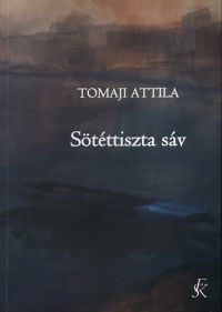 Tomaji Attila - Sötéttiszta sáv