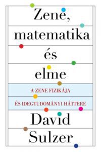 David Sulzer - Zene, matematika és elme