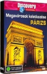  - Discovery - Megavárosok keletkezése: Párizs (DVD)