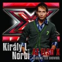  - Király L. Norbi - Az első X - 10 dal az élő showból