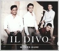  - Il Divo - Wicked Game (CD)