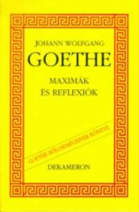 Johann Wolfgang von Goethe - Maximák és reflexiók