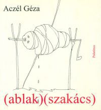 Aczél Géza - (ablak) (szakács) - Versek