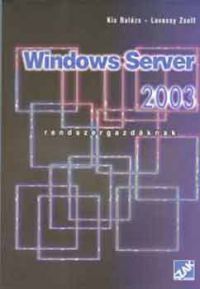 Kiss Balázs; Lovassy Zsolt - Windows Server 2003. Rendszergazdáknak