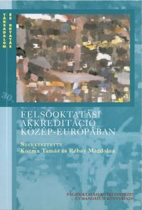 Rébay Magdolna; Kozma Tamás - Felsőoktatási akkreditáció Közép-Európában