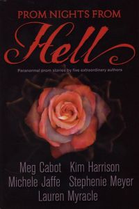 Meg Cabot, Stephanie Meyer, Kim Harrison... - Prom Nights From Hell