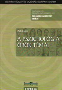 Pléh Csaba - A pszichológia örök témái