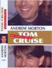 Andrew Morton - Tom Cruise - Nem hivatalos életrajz