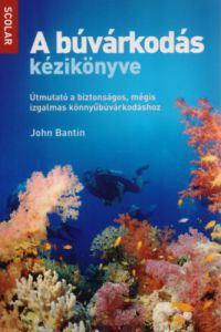 John Bantin - A búvárkodás kézikönyve