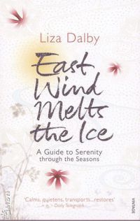 Liza Dalby - East Wind Melts the Ice