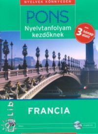 Dr. Pascale Rousseau - PONS - Nyelvtanfolyam kezdőknek - Francia (könyv + 4 CD)