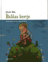 Markó Béla - Balázs kertje