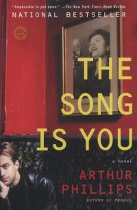 Arthur Phillips - The Song is You