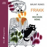 Bálint Ágnes - Frakk, a macskák réme - hangoskönyv