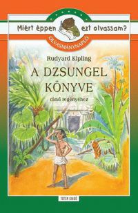 Rudyard Kipling; Szabó Anna Kornélia - A dzsungel könyve - Olvasmánynapló
