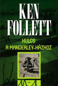 Ken Follett - Kulcs a Manderley-házhoz