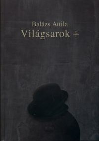 Balázs Attila - Világsarok +