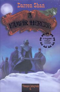 Darren Shan - A vámpír Herceg - Vámpír könyvek 6.