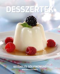 Csigó Zita; Liptai Zoltán - Desszertek - 60 édes és sós finomság minden alkalomra