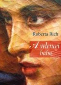 Roberta Rich - A velencei bába