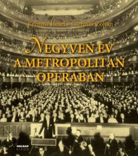 Csermák Zoltán; Krénusz József - Negyven év a Metropolitan Operában