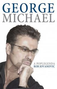 Rob Jovanovic - George Michael - A poplegenda