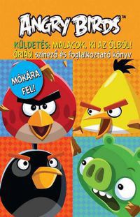  - Angry Birds óriási színező és foglalkoztató könyv - Küldetés: Malacok ki az ólból!