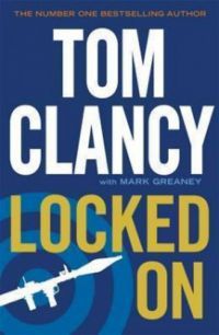 Mark Greaney; Tom Clancy - Locked on