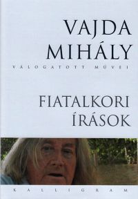 Vajda Mihály - Vajda Mihály válogatott művei - Fiatalkori írások