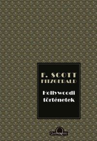 Francis Scott Fitzgerald - Hollywoodi történetek