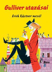 Erich Kästner - Gulliver utazásai - Erich Kästner mesél