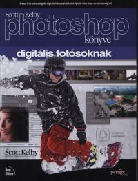 Scott Kelby - Scott Kelby photoshop könyve digitális fotósoknak