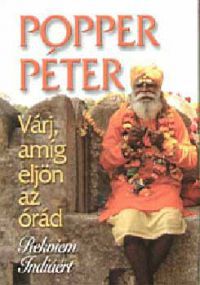 Popper Péter - Várj, amíg eljön az órád 