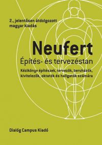 Ernst Neufert; Győri Róbert (Szerk.) - Építés- és tervezéstan - (2. jelentősen átdolgozott kiadás)
