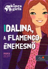 Moka - Kinra Girls 3. - Idalina, a flamenco-énekesnő