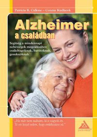 Connie Kudlacek; Patrícia Callone - Alzheimer a családban