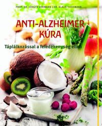 Jürgen Vormann; Klaus Tiedemann - Anti-Alzheimer kúra - Táplálkozással a feledékenység ellen