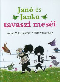 Annie M. G. Schmidt; Fiep Westendorp - Janó és Janka tavaszi meséi