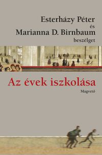 Esterházy Péter; Marianna D. Birnbaum - Az évek iszkolása