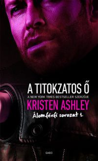 Kristen Ashley - A titokzatos Ő