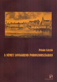 Pósán László - A Német Lovagrend Poroszországban