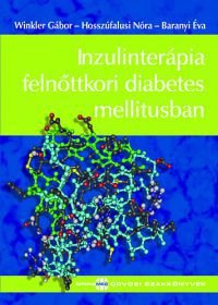 Dr. Winkler Gábor; Dr. Hosszúfalusi Nóra - Inzulinterápia felnőttkori diabetes mellitusban