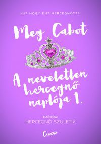 Meg Cabot - A neveletlen hercegnő naplója 1.