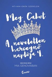 Meg Cabot - A neveletlen hercegnő naplója 4.