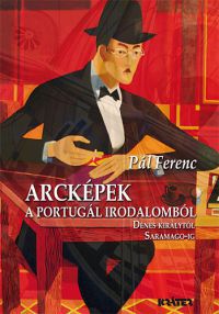 Pál Ferenc - Arcképek a portugál irodalomból