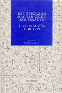 Kőbányai János - Két évszázad magyar-zsidó költészete I.