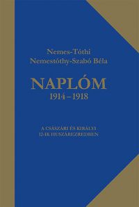 Nemestóthy-Szabó Béla - Naplóm 1914 - 1918