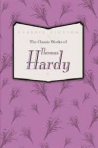 Thomas Hardy - The Classic Works of Thomas Hardy